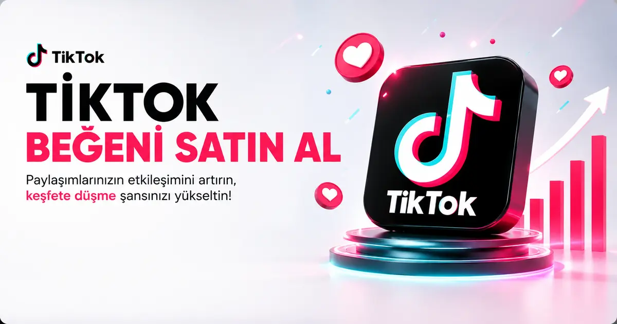 TikTok Beğeni Satın Al