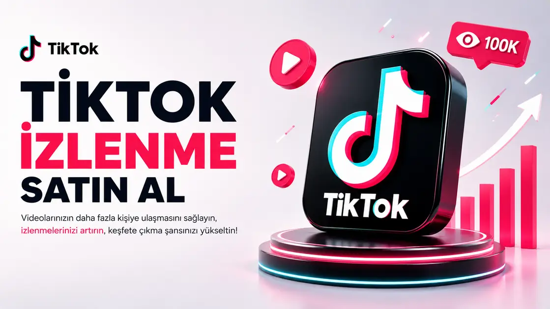 TikTok İzlenme Satın Al