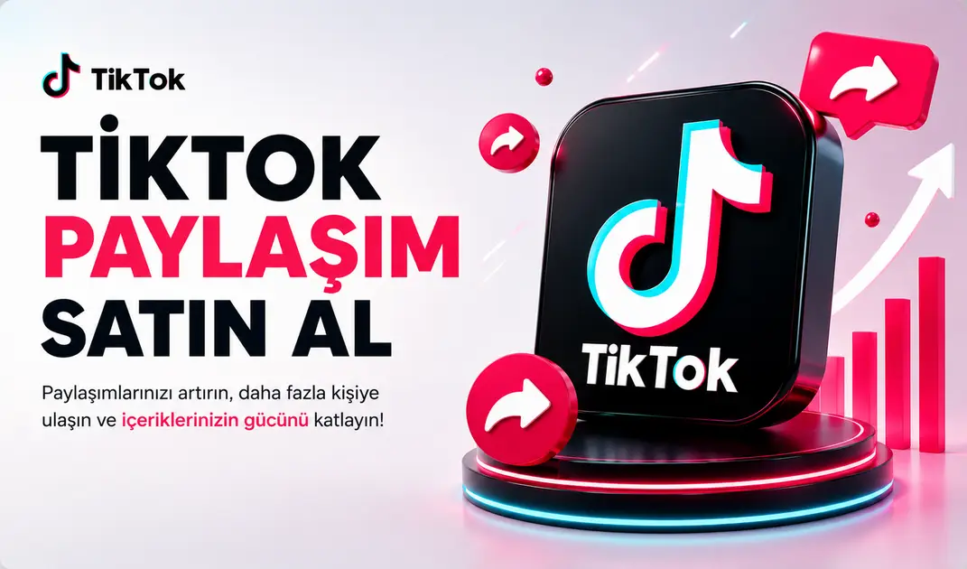 TikTok Paylaşım Satın Al